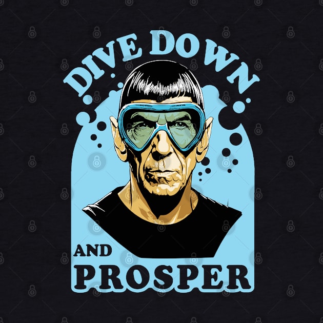 Dive Down And Prosper - Scuba Diving Quote by TMBTM